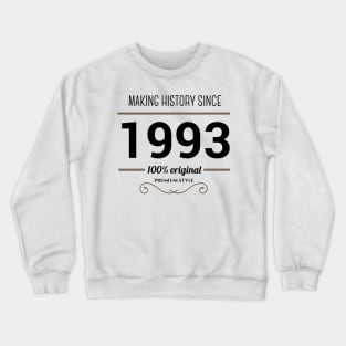 Making history since 1993 Crewneck Sweatshirt